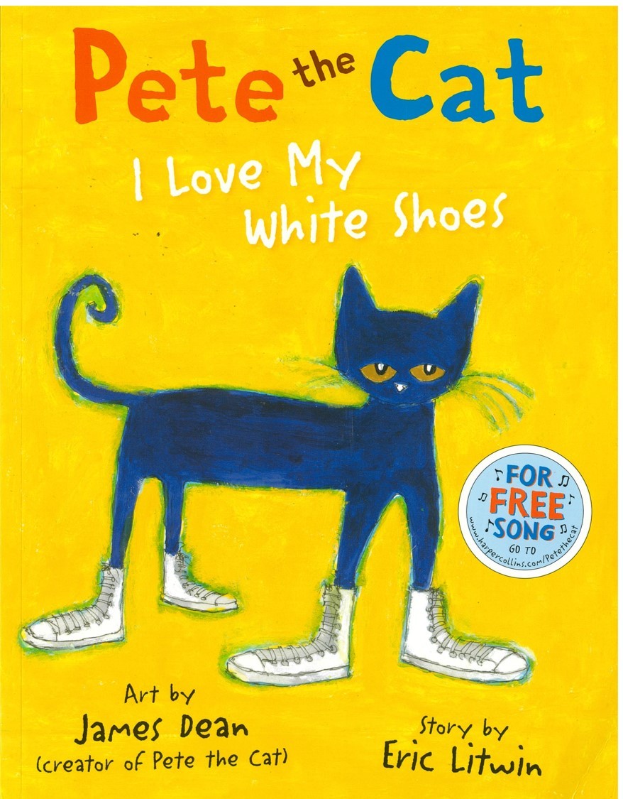 Pete the Cat: I love My White Shoes