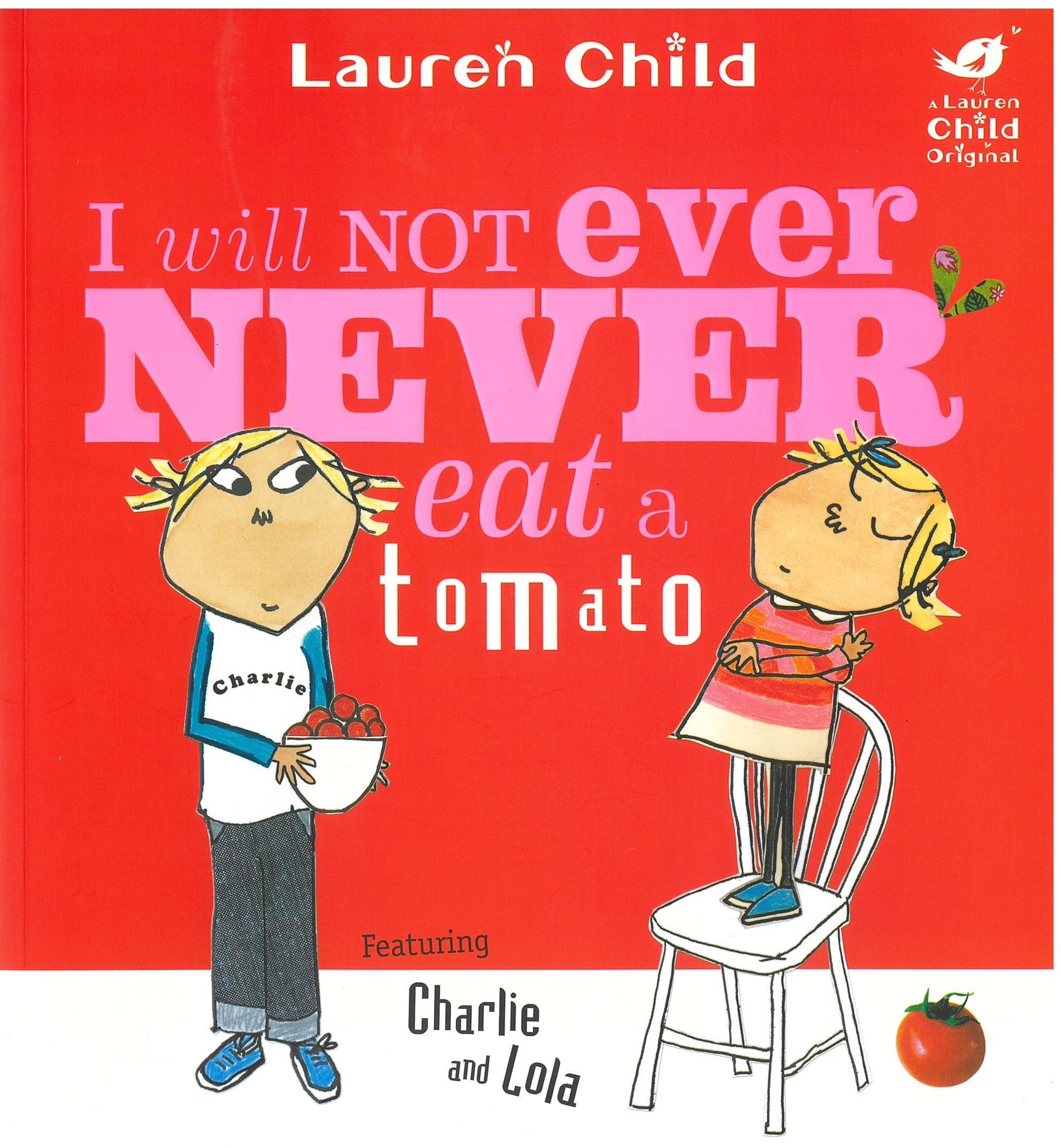I will not ever never eat a tomato